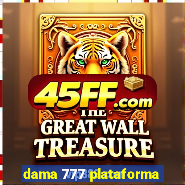 dama 777 plataforma